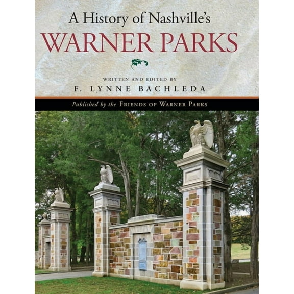 A History of Nashville's Warner Parks, (Hardcover)