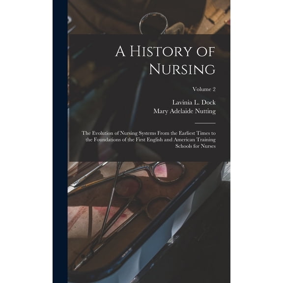 A History of Nursing (Hardcover)