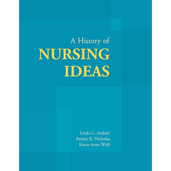 Pre-Owned A History of Nursing Ideas: . (Paperback) 0763722898 9780763722890