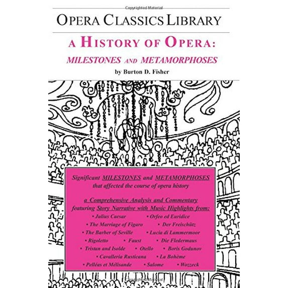 Pre-Owned A History of Opera: Milestones and Metamorphoses (Opera Classics Library) (Paperback) 1930841817 9781930841819