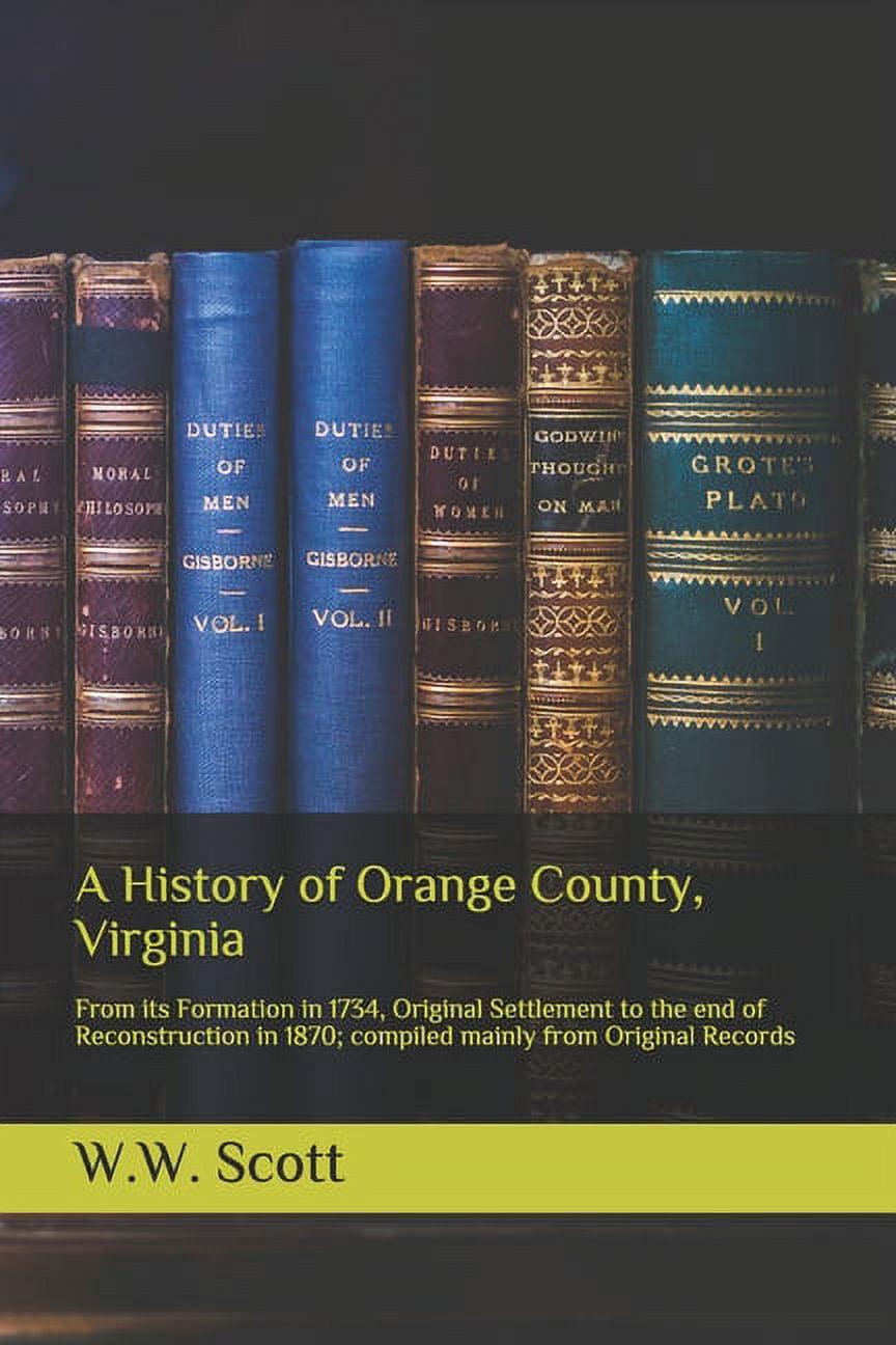 A History of Orange County, Virginia (Paperback) - Walmart.com