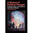 thumbnail image 1 of A History of Political Thought: Property, Labor, and Commerce from Plato to Piketty, (Paperback), 1 of 1