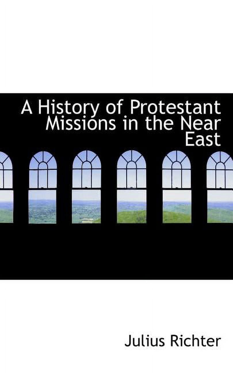 A History of Protestant Missions in the Near East (Paperback)
