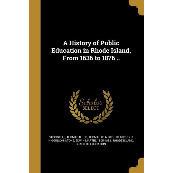 A History of Public Education in Rhode Island, From 1636 to 1876 .. (Paperback)