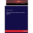 thumbnail image 1 of A History of Renaissance Architecture in England, 1500-1800: Vol. 1, (Paperback), 1 of 1
