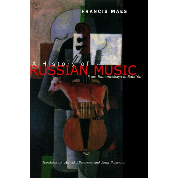 A History of Russian Music : From Kamarinskaya to Babi Yar (Edition 1) (Paperback)