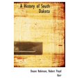 thumbnail image 1 of A History of South Dakota Hardcover 1117588475 9781117588476 Doane Robinson, Robert Floyd Kerr, 1 of 1