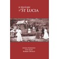 thumbnail image 1 of Pre-Owned A History of St Lucia (Paperback) 9769534005 9789769534001, 1 of 1