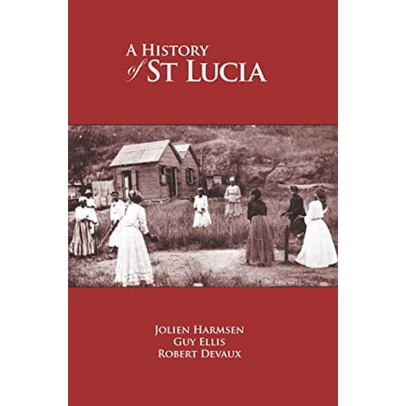 Pre-Owned A History of St Lucia (Paperback) 9769534005 9789769534001