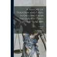 thumbnail image 1 of A History of Taxation and Taxes in England From the Earliest Times to the Year 1885; Volume III, (Hardcover), 1 of 1