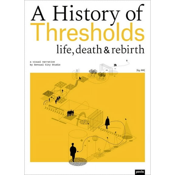 A History of Thresholds: Life, Death & Rebirth, (Hardcover)