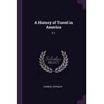 thumbnail image 1 of A History of Travel in America: V.1 Paperback 1378905806 9781378905807 Seymour Dunbar, 1 of 1