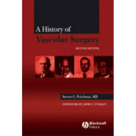 A History of Vascular Surgery, (Hardcover)