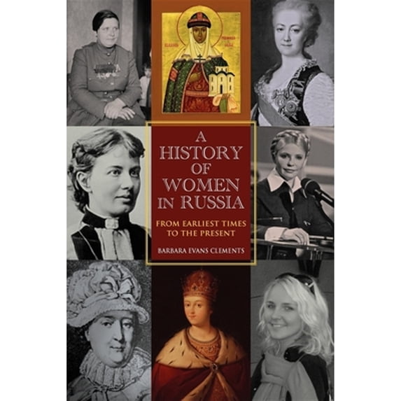 Pre-Owned A History of Women in Russia: From Earliest Times to the Present (Paperback) 0253001013 9780253001016