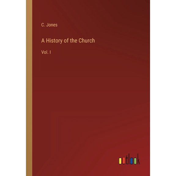 A History of the Church : Vol. I (Paperback)