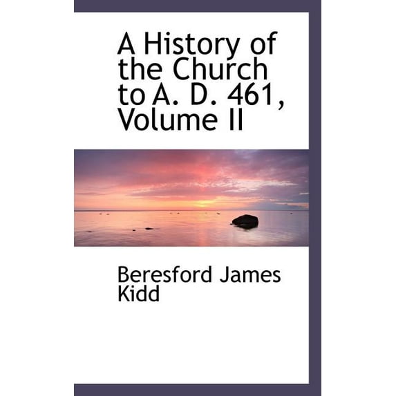 A History of the Church to A. D. 461, Volume II (Paperback)