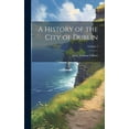 thumbnail image 1 of A History of the City of Dublin; Volume 2 (Hardcover), 1 of 1