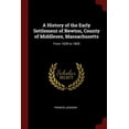 thumbnail image 1 of A History of the Early Settlement of Newton, County of Middlesex, Massachusetts : From 1639 to 1800 (Paperback), 1 of 1