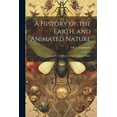 thumbnail image 1 of A History of the Earth, and Animated Nature : Insects, Pt. 1-4. History of the Zoophytes. Index (Paperback), 1 of 1