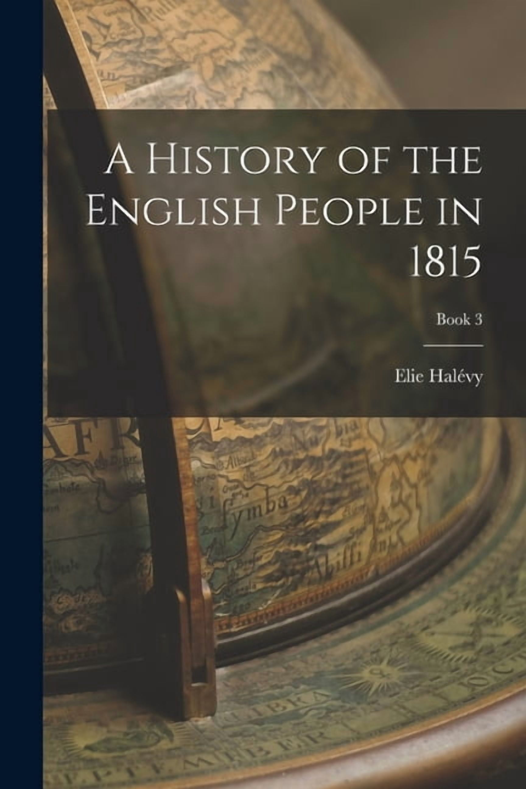 A History of the English People in 1815; Book 3, (Paperback) - Walmart.com