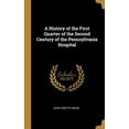 thumbnail image 1 of A History of the First Quarter of the Second Century of the Pennsylvania Hospital Hardcover, 1 of 1