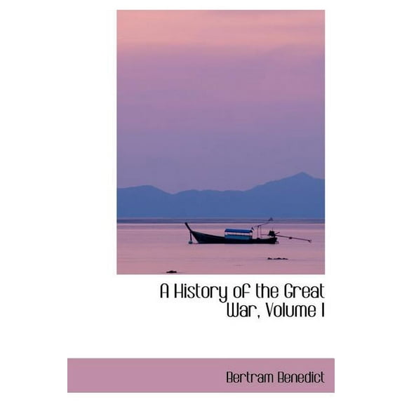 A History of the Great War, Volume I (Hardcover)