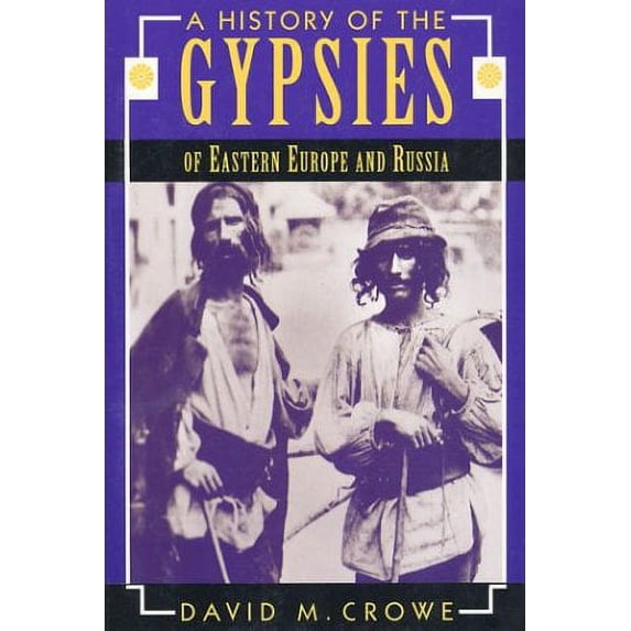 Pre-Owned A History of the Gypsies of Eastern Europe and Russia (Paperback) 0312129467 9780312129460