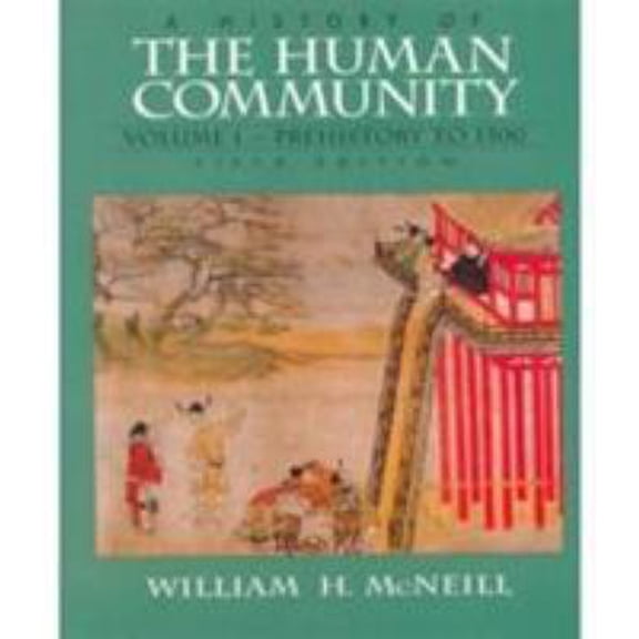Pre-Owned History of the Human Community, A, Volume I: Prehistory to 1500 (5th Edition) (Paperback) 0132662892 9780132662895