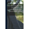 thumbnail image 1 of A History of the Jetties at the Mouth of the Mississippi River, (Hardcover), 1 of 1
