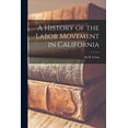 thumbnail image 1 of A History of the Labor Movement in California, (Paperback), 1 of 1