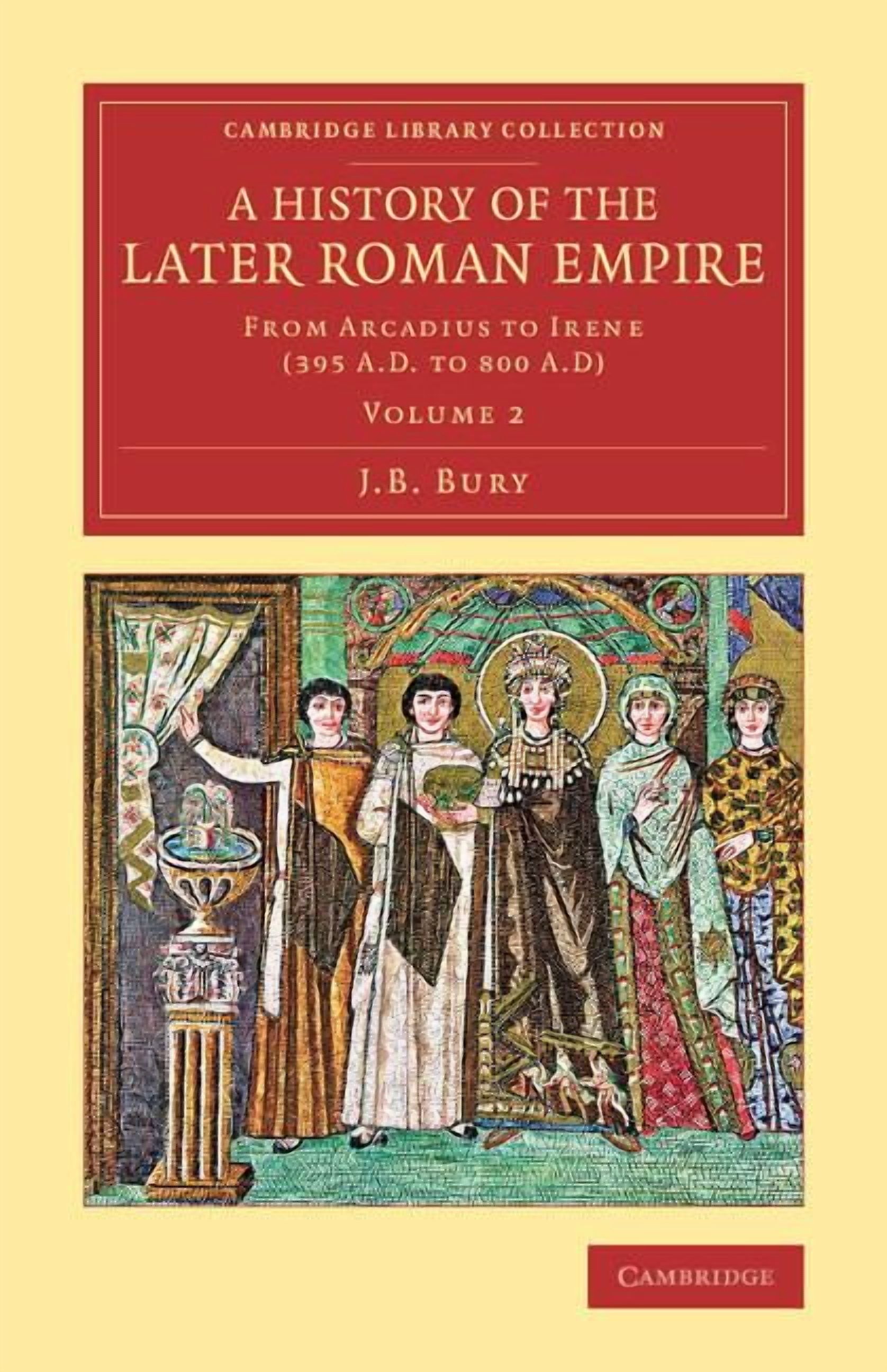 A History of the Later Roman Empire - Volume 2, (Paperback) - Walmart.com