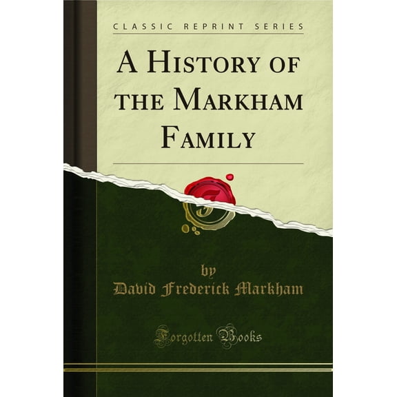 A History of the Markham Family (Classic Reprint)