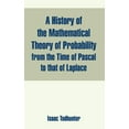 thumbnail image 1 of A History of the Mathematical Theory of Probability from the Time of Pascal to that of Laplace (Paperback), 1 of 1