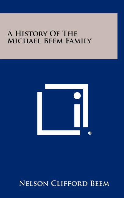 A History of the Michael Beem Family (Hardcover) - Walmart.com