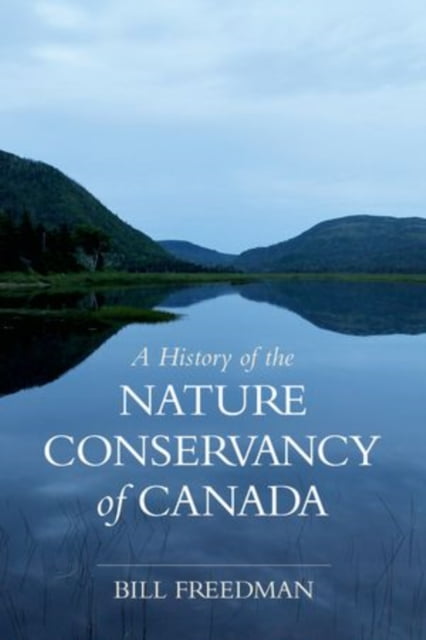 Pre-Owned A History of the Nature Conservancy Canada 9780199004164