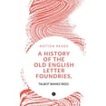 thumbnail image 1 of A History of the Old English Letter Foundries, with Notes,, (Paperback), 1 of 1