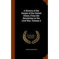 thumbnail image 1 of A History of the People of the United States, From the Revolution to the Civil War, Volume 2 (Hardcover), 1 of 1