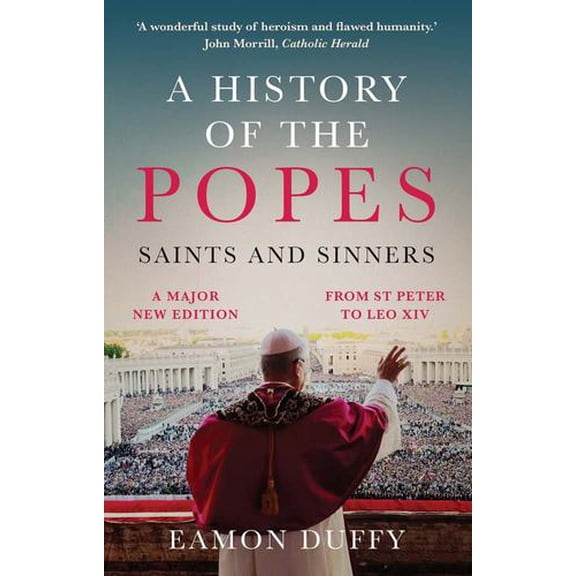 A History of the Popes: Saints and Sinners
