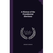 A History of the Presidential Elections Hardcover