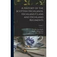 thumbnail image 1 of A History of the Scottish Highlands, Highland Clans and Highland Regiments; Volume 5 (Hardcover), 1 of 1