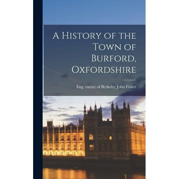 A History of the Town of Burford, Oxfordshire (Hardcover)