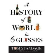 TOM STANDAGE A History of the World in 6 Glasses (Paperback)