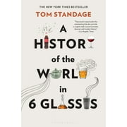 TOM STANDAGE A History of the World in 6 Glasses (Paperback)