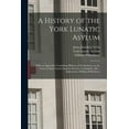 thumbnail image 1 of A History of the York Lunatic Asylum (Paperback), 1 of 1