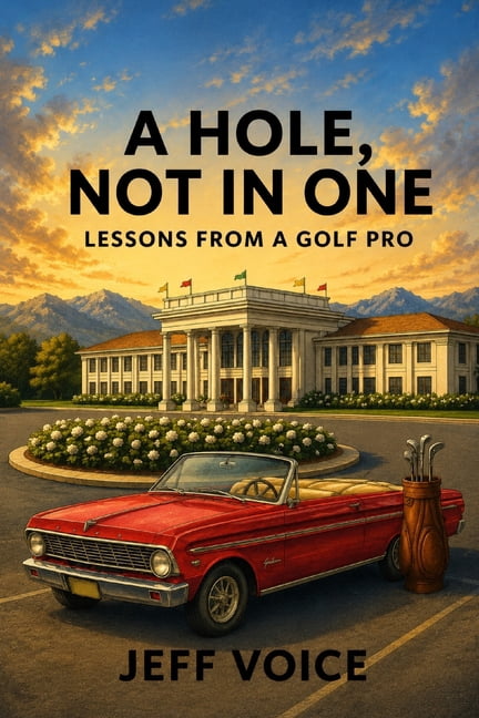 A Hole, Not in One: Lessons from a Golf Pro, (Paperback)