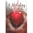 thumbnail image 1 of A Holiday Wish (Paperback) by Courtney J Hall, 1 of 1