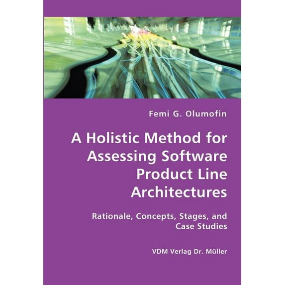 A Holistic Method for Assessing Software Product Line Architectures (Paperback)