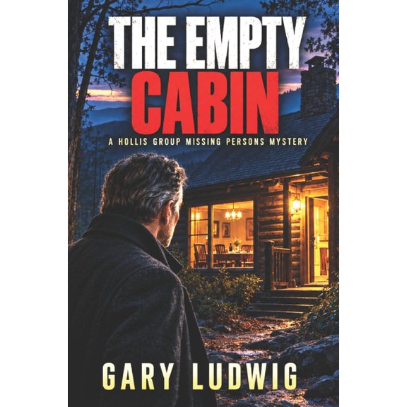 A Hollis Group Missing Persons Mystery The Empty Cabin: The Hollis Group Missing Persons Files, Book 3, (Paperback)