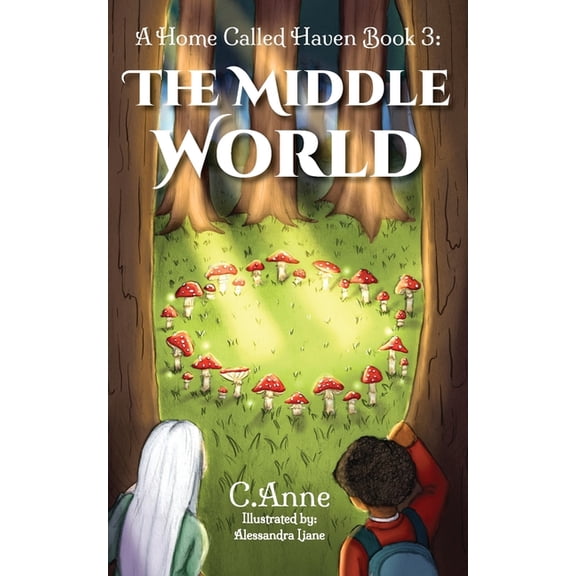 A Home Called Haven A Home Called Haven Book 3: The Middle World, Book 3, (Paperback)