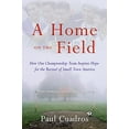 thumbnail image 1 of Pre-Owned A Home on the Field: How One Championship Team Inspires Hope for the Revival of Small Town America (Hardcover) 0061120278 9780061120275, 1 of 1